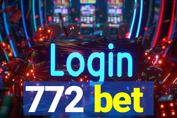 772 bet